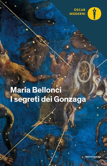 I segreti dei Gonzaga - Maria Bellonci - Libro Mondadori 2018, Oscar moderni | Libraccio.it