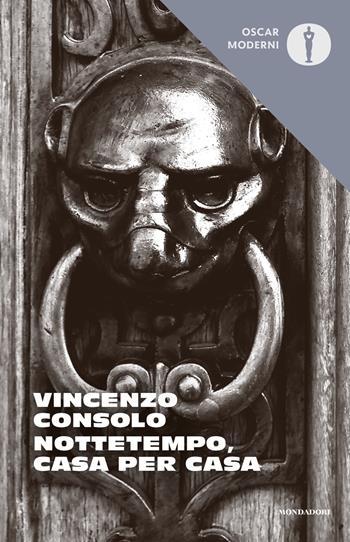 Nottetempo, casa per casa - Vincenzo Consolo - Libro Mondadori 2018, Oscar moderni | Libraccio.it