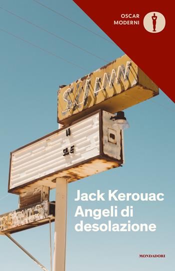 Angeli di desolazione - Jack Kerouac - Libro Mondadori 2018, Oscar moderni | Libraccio.it