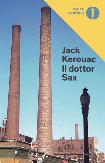 Il Dottor Sax - Jack Kerouac - Libro Mondadori 2018, Oscar moderni | Libraccio.it