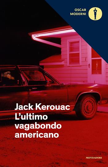 L' ultimo vagabondo americano - Jack Kerouac - Libro Mondadori 2018, Oscar moderni | Libraccio.it
