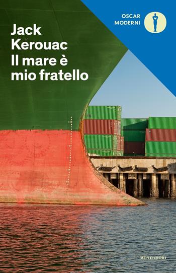 Il mare è mio fratello - Jack Kerouac - Libro Mondadori 2018, Oscar moderni | Libraccio.it