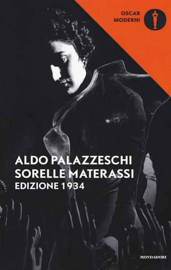 Le sorelle Materassi. Edizione 1934 - Aldo Palazzeschi - Libro Mondadori 2018, Oscar moderni | Libraccio.it