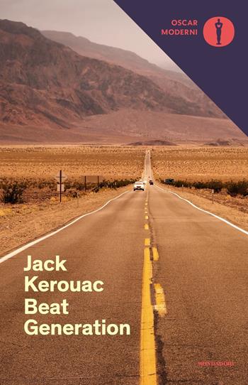 Beat generation - Jack Kerouac - Libro Mondadori 2018, Oscar moderni | Libraccio.it