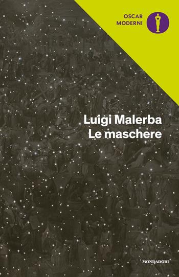 Le maschere - Luigi Malerba - Libro Mondadori 2019, Oscar moderni | Libraccio.it