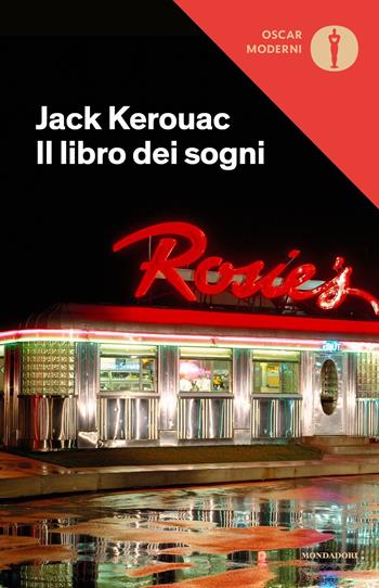 Il libro dei sogni - Jack Kerouac - Libro Mondadori 2018, Oscar moderni | Libraccio.it