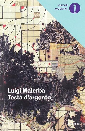 Testa d'argento - Luigi Malerba - Libro Mondadori 2018, Oscar moderni | Libraccio.it