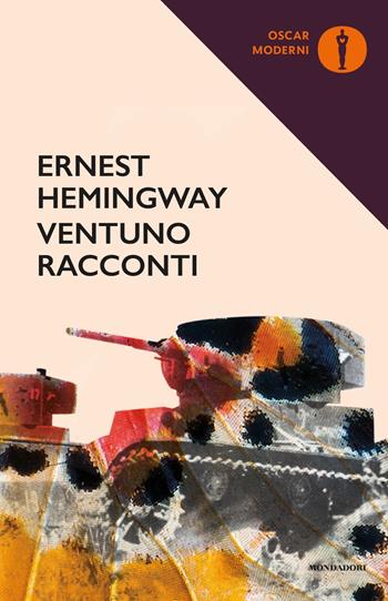Ventuno racconti - Ernest Hemingway - Libro Mondadori 2018, Oscar moderni | Libraccio.it