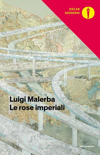 Le rose imperiali - Luigi Malerba - Libro Mondadori 2018, Oscar moderni | Libraccio.it