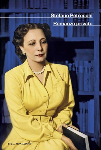 Romanzo privato - Stefano Petrocchi - Libro Mondadori 2026, Scrittori italiani e stranieri | Libraccio.it