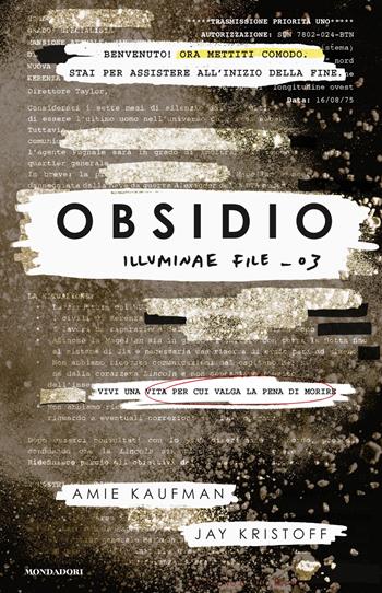 Obsidio. Illuminae file. Vol. 3 - Amie Kaufman, Jay Kristoff - Libro Mondadori 2018, Chrysalide | Libraccio.it