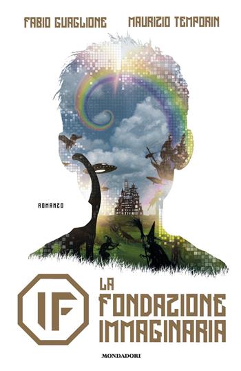 IF. La Fondazione Immaginaria - Fabio Guaglione, Maurizio Temporin - Libro Mondadori 2018, Omnibus italiani | Libraccio.it