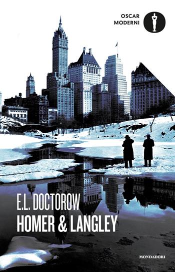 Homer & Langley - Edgar L. Doctorow - Libro Mondadori 2018, Oscar moderni | Libraccio.it
