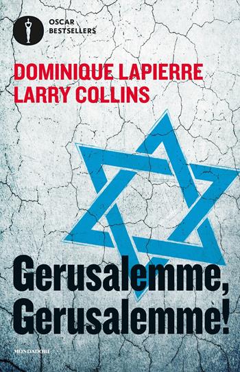 Gerusalemme! Gerusalemme! - Dominique Lapierre, Larry Collins - Libro Mondadori 2018, Oscar bestsellers | Libraccio.it