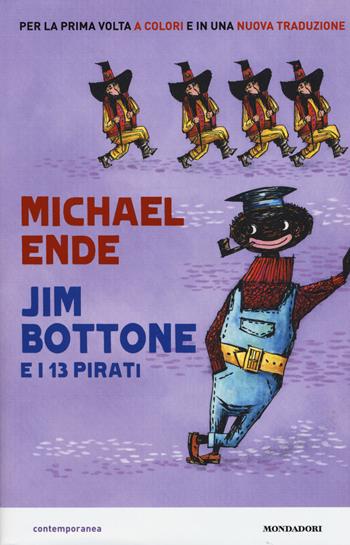 Jim Bottone e i 13 pirati - Michael Ende - Libro Mondadori 2018, Contemporanea | Libraccio.it