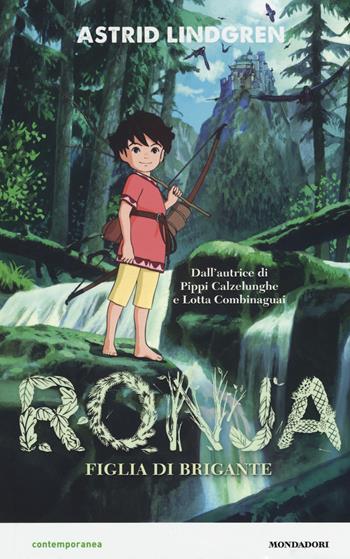 Ronja. Figlia di brigante - Astrid Lindgren - Libro Mondadori 2018, Contemporanea | Libraccio.it