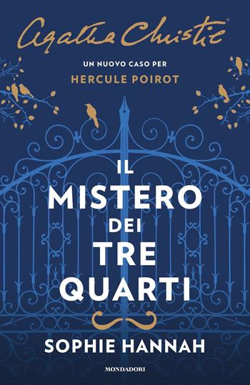 Il mistero dei tre quarti. Un nuovo caso per Hercule Poirot - Sophie Hannah, Agatha Christie® - Libro Mondadori 2018, Omnibus | Libraccio.it