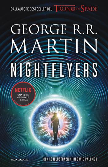Nightflyers. Ediz. italiana - George R. R. Martin - Libro Mondadori 2019, Omnibus stranieri | Libraccio.it