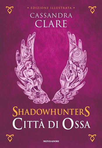 Città di ossa. Shadowhunters. Ediz. a colori. Vol. 1 - Cassandra Clare - Libro Mondadori 2018, Oscar draghi | Libraccio.it