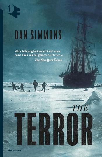 The terror - Dan Simmons - Libro Mondadori 2018, Oscar fantastica | Libraccio.it