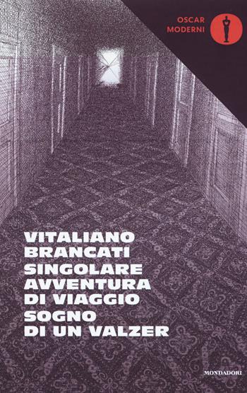 Singolare avventura di viaggio-Sogno di un valzer - Vitaliano Brancati - Libro Mondadori 2018, Oscar moderni | Libraccio.it