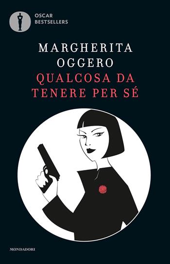 Qualcosa da tenere per sé - Margherita Oggero - Libro Mondadori 2018, Oscar bestsellers | Libraccio.it