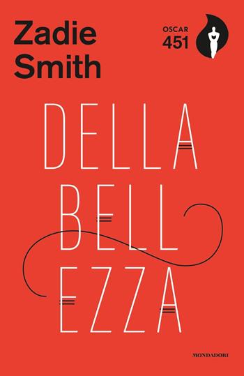 Della bellezza - Zadie Smith - Libro Mondadori 2018, Oscar 451 | Libraccio.it