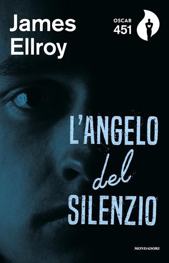 L' angelo del silenzio - James Ellroy - Libro Mondadori 2018, Oscar 451 | Libraccio.it