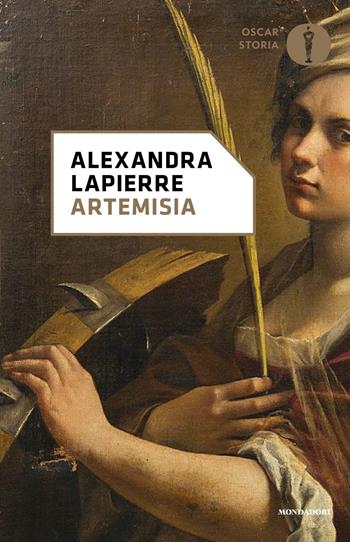 Artemisia - Alexandra Lapierre - Libro Mondadori 2018, Oscar storia | Libraccio.it