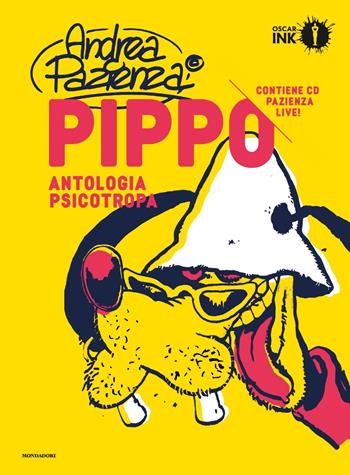 Pippo. Antologia psicotropa - Andrea Pazienza - Libro Mondadori 2018, Oscar Ink | Libraccio.it