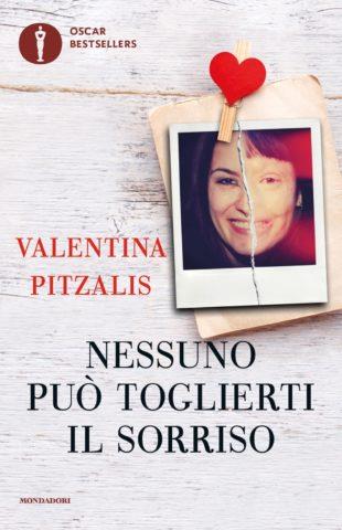 Nessuno può toglierti il sorriso - Valentina Pitzalis, Giusy Laganà - Libro Mondadori 2018, Oscar bestsellers | Libraccio.it
