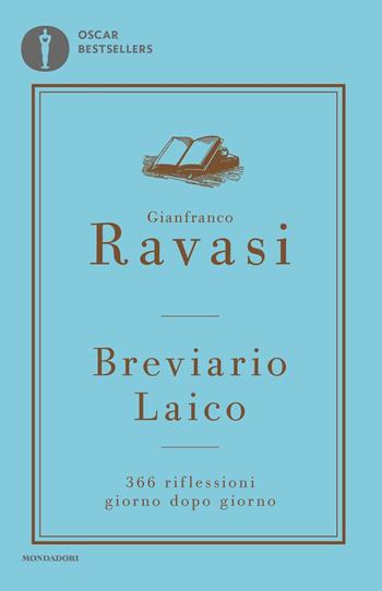 Breviario laico. 366 riflessioni giorno dopo giorno - Gianfranco Ravasi - Libro Mondadori 2018, Oscar bestsellers | Libraccio.it