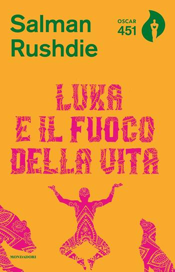 Luka e il fuoco della vita - Salman Rushdie - Libro Mondadori 2018, Oscar 451 | Libraccio.it