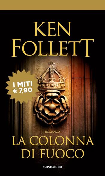La colonna di fuoco - Ken Follett - Libro Mondadori 2018, I miti | Libraccio.it