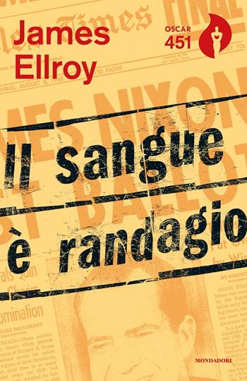 Il sangue è randagio - James Ellroy - Libro Mondadori 2019, Oscar 451 | Libraccio.it