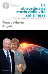 La straordinaria storia della vita sulla terra. Diario di un viaggio lungo quattro miliardi di anni