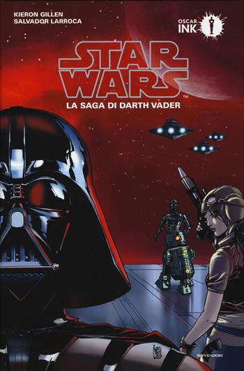 Star Wars. La saga di Darth Vader. Vol. 1 - Kieron Gillen - Libro Mondadori 2018, Oscar Ink | Libraccio.it