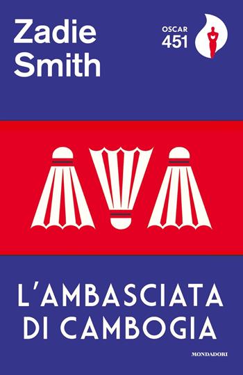 L' ambasciata di Cambogia - Zadie Smith - Libro Mondadori 2019, Oscar 451 | Libraccio.it
