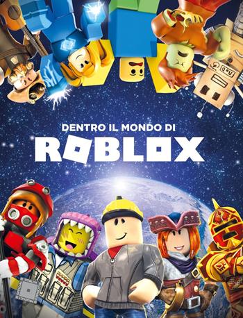 Dentro il mondo di Roblox. Ediz. a colori  - Libro Mondadori 2018, Arcobaleno | Libraccio.it
