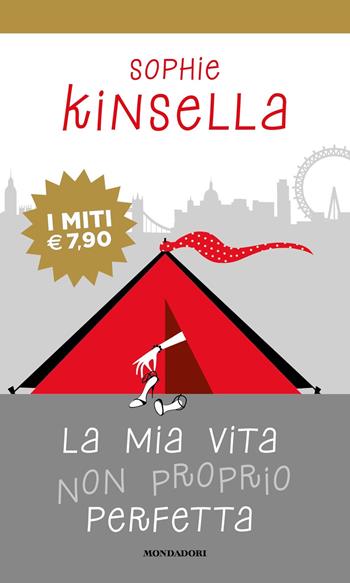 La mia vita non proprio perfetta - Sophie Kinsella - Libro Mondadori 2018, I miti | Libraccio.it