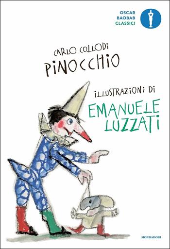 Pinocchio. Ediz. a colori - Carlo Collodi - Libro Mondadori 2018, Oscar baobab. Classici | Libraccio.it