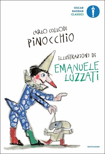 Pinocchio. Ediz. a colori - Carlo Collodi - Libro Mondadori 2018, Oscar baobab. Classici | Libraccio.it