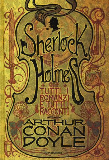 Tutti i romanzi e tutti i racconti di Sherlock Holmes - Arthur Conan Doyle - Libro Mondadori 2018, Oscar draghi | Libraccio.it