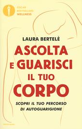 Ascolta e guarisci il tuo corpo. Scopri il tuo percorso di autoguarigione