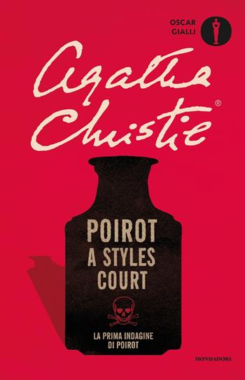 Poirot a Styles Court - Agatha Christie - Libro Mondadori 2018, Oscar gialli | Libraccio.it