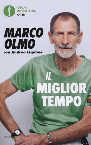 Il miglior tempo. Esercizio, alimentazione e stile di vita per essere sani e attivi a tutte le età - Marco Olmo, Andrea Ligabue - Libro Mondadori 2018, Oscar bestsellers open | Libraccio.it