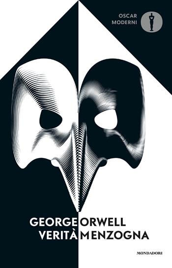 Verità/menzogna - George Orwell - Libro Mondadori 2018, Oscar moderni | Libraccio.it