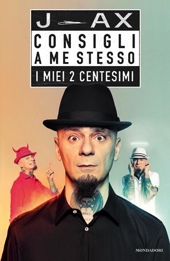 Consigli a me stesso. I miei 2 centesimi - J-Ax - Libro Mondadori 2018, Vivavoce | Libraccio.it