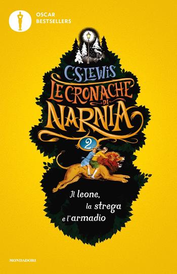 Il leone, la strega e l'armadio. Le cronache di Narnia. Vol. 2 - Clive S. Lewis - Libro Mondadori 2018, Oscar bestsellers | Libraccio.it