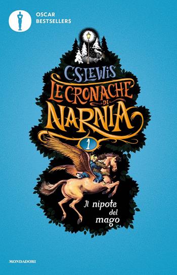 Il nipote del mago. Le cronache di Narnia. Vol. 1 - Clive S. Lewis - Libro Mondadori 2018, Oscar bestsellers | Libraccio.it